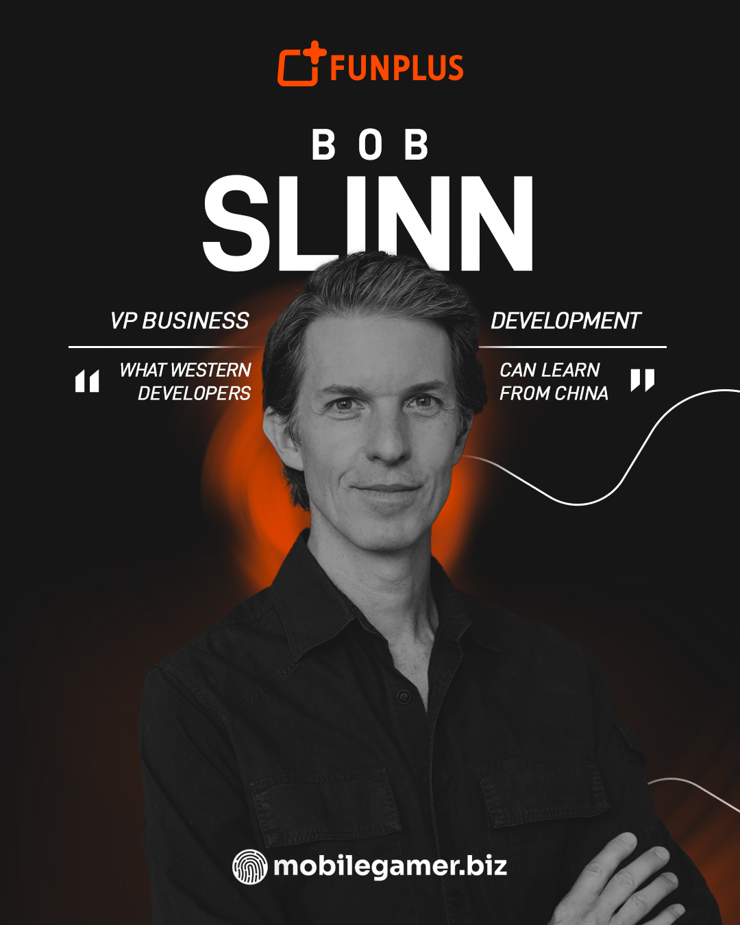 FunPlus: Bob Slinn, VP Business Development, interview with MobileGamerBiz
